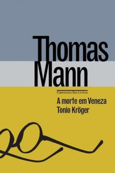 A Morte em Veneza & Tonio Kröger